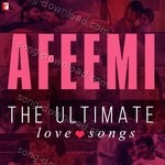 Afeemi - The Ultimate Love Songs - Yashita Sharma Song Download